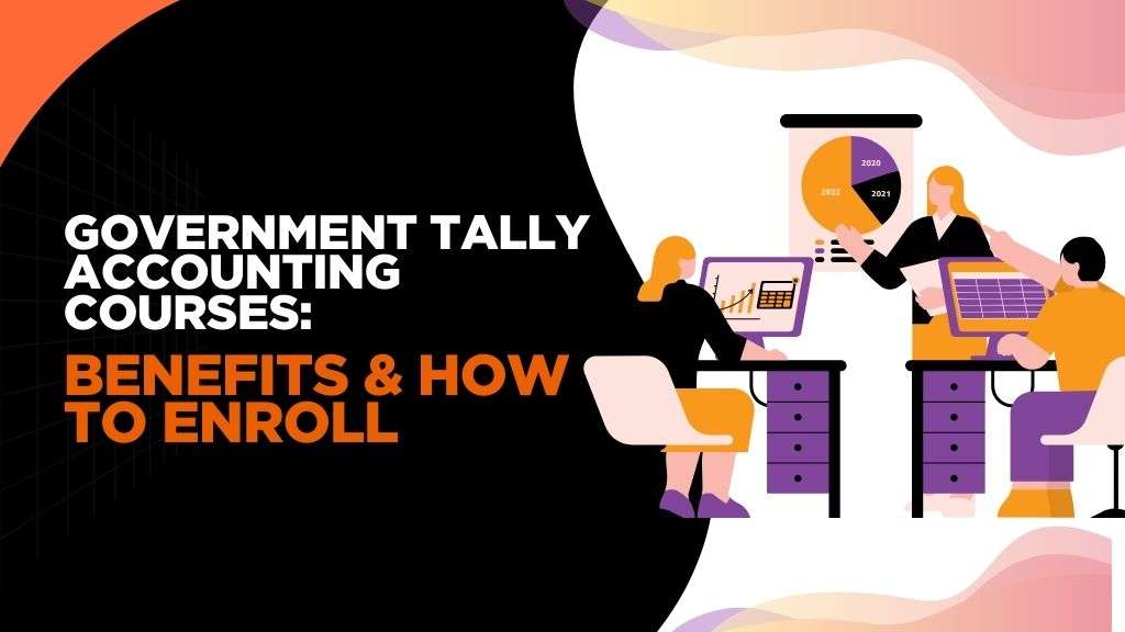 Government Tally Accounting Courses: Benefits & How to Enroll