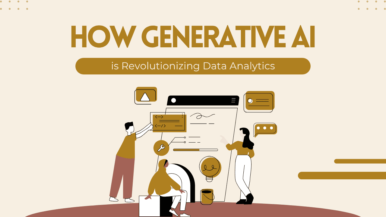 How Generative AI is Revolutionizing Data Analytics