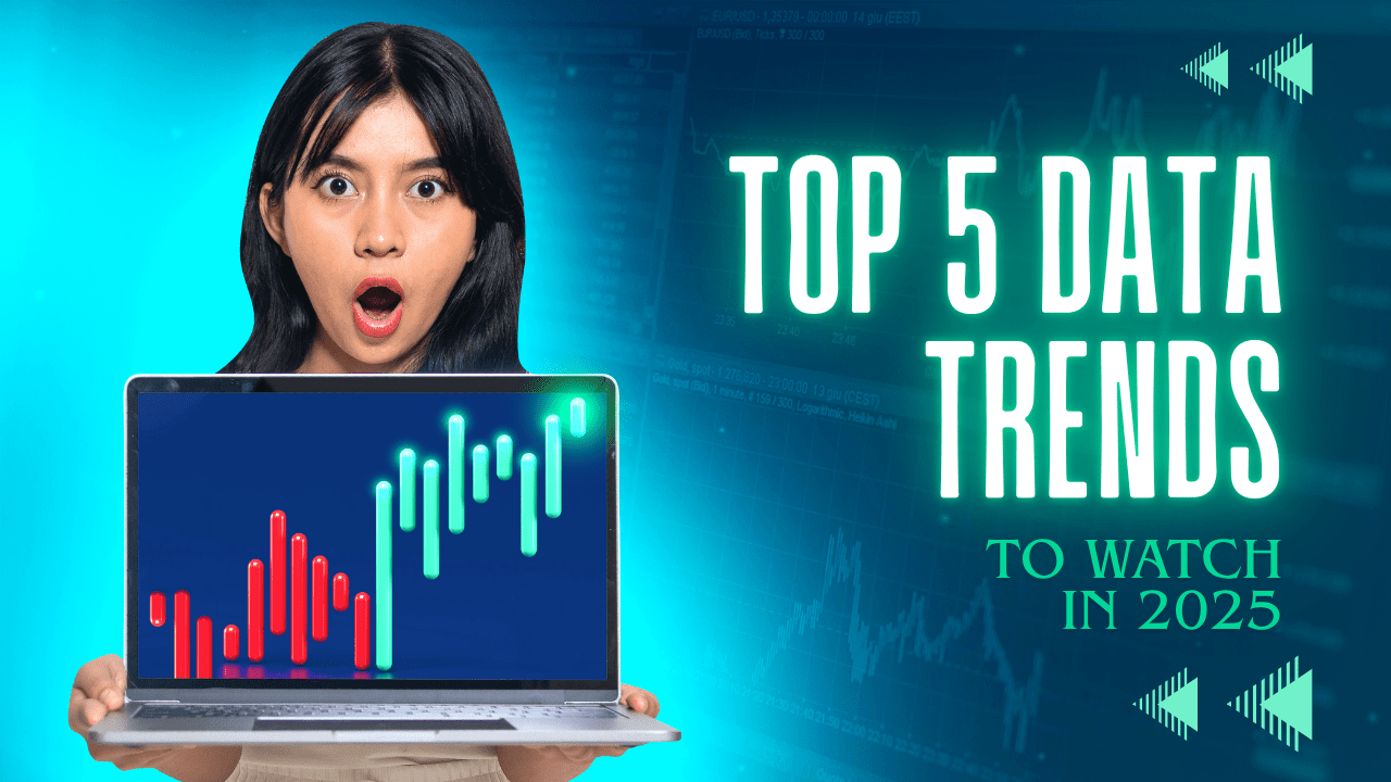 Top 5 Data Trends to Watch in 2025