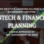 DMG Institute Launches Gujarat’s 1st Government Certified FINTECH & Financial Planning Course Approved by MIT, Government of India