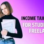 Income Tax Basics for Students and Freelancers