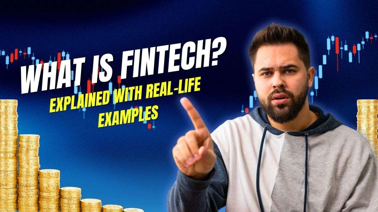 What is FinTech? Explained with Real-Life Examples