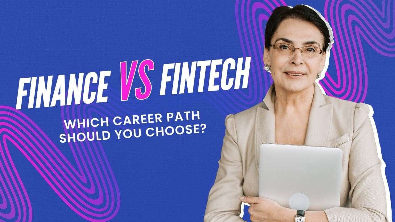 Finance vs FinTech: Which Career Path Should You Choose?
