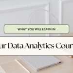 What You Will Learn in Our Data Analytics Course