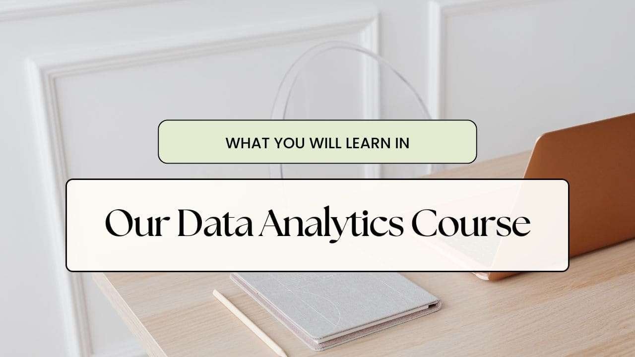 What You Will Learn in Our Data Analytics Course