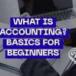 What is Accounting Basics for Beginners
