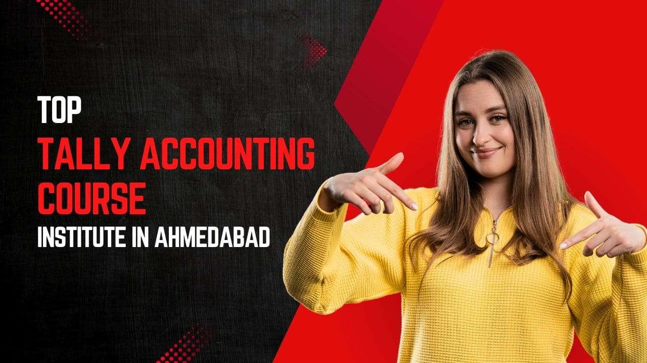 Top Tally Accounting Course Institute in Ahmedabad