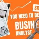 Skills You Need to Become a Business Analyst