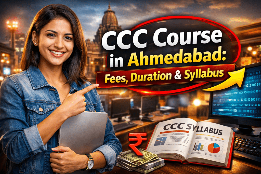 CCC Course in Ahmedabad: Fees, Duration & Syllabus