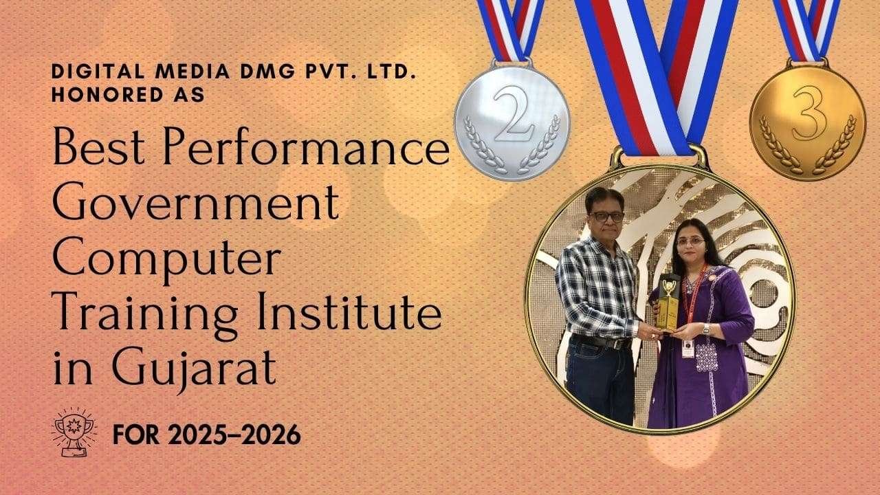 Digital Media DMG Pvt. Ltd. Honored as “Best Performance Government Computer Training Institute in Gujarat” for 2025–2026