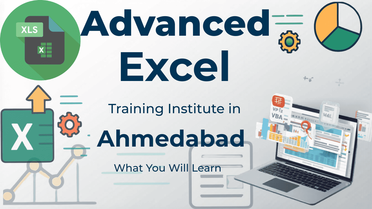 Advanced Excel Training Institute in Ahmedabad – What You Will Learn