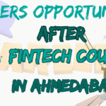 Career Opportunities After Fintech Course in Ahmedabad