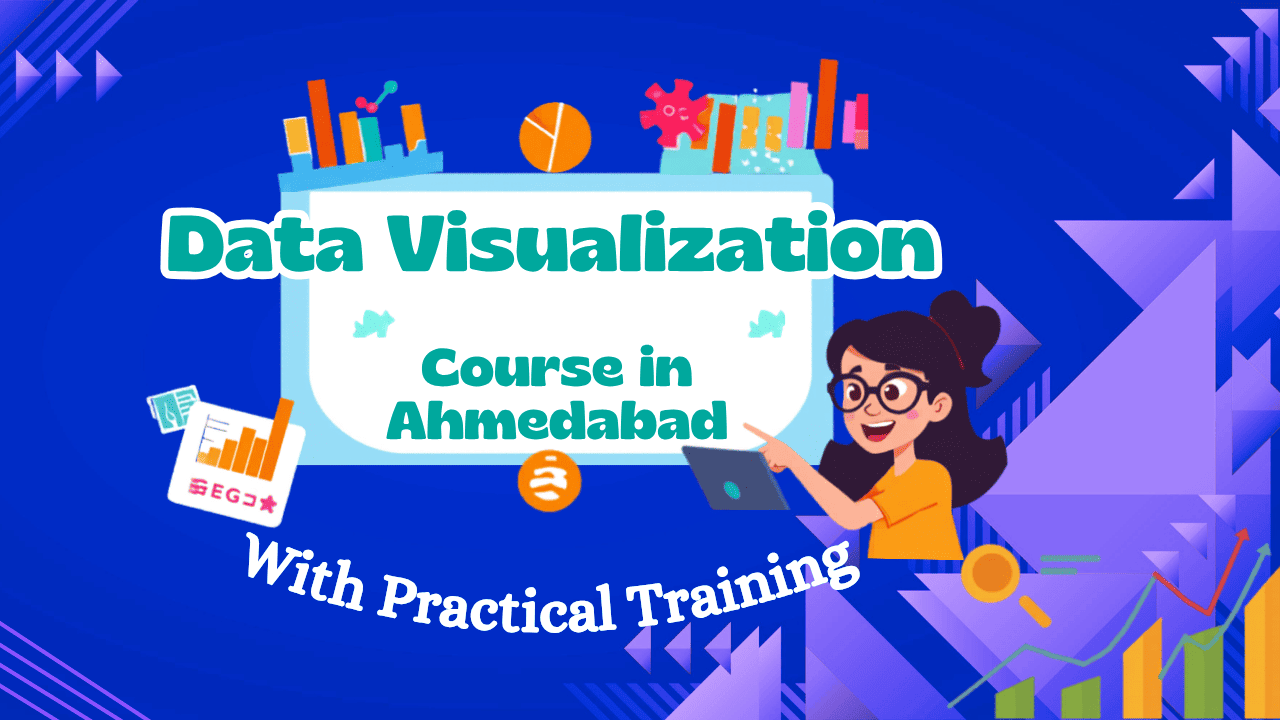 Data Visualization Course in Ahmedabad with Practical Training