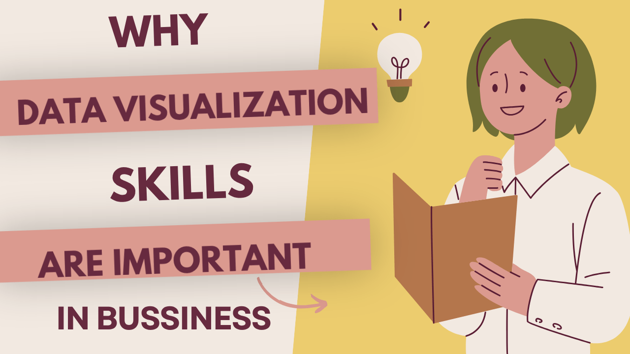 Why Data Visualization Skills Are Important in Business