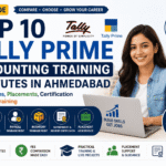 Top 10 Tally Prime Accounting Training Institutes in Ahmedabad (2026) | Compare Fees, Placements, Certification & Practical Training
